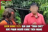 Điểm nóng 11/5: Giả làm “thần chết” xúc phạm người khác trên mạng