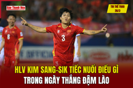 Thể thao 26/3: HLV Kim Sang-sik tiếc nuối điều gì trong ngày thắng đậm Lào