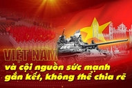 [E-Magazine] - Việt Nam và cội nguồn sức mạnh gắn kết, không thể chia rẽ