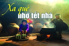 [E-Magazine] - Xa quê nhớ tết nhà