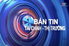 Bản tin Tài chính – Thị trường 18/7/2025