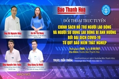 17h, ngày 8-10-2021: Đối thoại trực tuyến “Chính sách hỗ trợ người lao động và người sử dụng lao động bị ảnh hưởng bởi đại dịch COVID-19 từ Quỹ Bảo hiểm thất nghiệp”