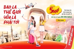 Bao la thế giới - Yêu là phải tới cùng triệu vé Vietjet khuyến mãi chỉ từ 5.500 đồng