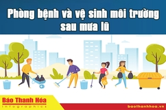 Phòng bệnh và vệ sinh môi trường sau mưa lũ