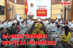 [Video] – UBND tỉnh đánh giá tình hình kinh tế - xã hội năm 2022