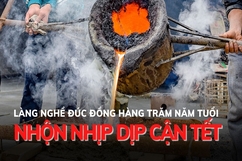 Làng nghề đúc đồng hàng trăm năm tuổi nhộn nhịp cận Tết