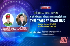 20h, ngày 22-3-2023: Đối thoại trực tuyến “An toàn phòng cháy chữa cháy trong các cơ sở sản xuất: Thực trạng và thách thức”