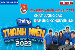 Bản tin 18 giờ ngày 22-3: Xây dựng nguồn nhân lực trẻ chất lượng cao đáp ứng kỷ nguyên 4.0