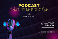 PODCAST 6:00 AM: Điểm tin nổi bật ngày 18-5