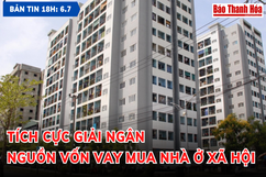 Bản tin 18h ngày 7-7-2023: Tích cực giải ngân nguồn vốn vay mua nhà ở xã hội