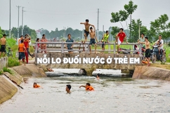 Nỗi lo đuối nước ở trẻ em