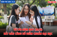 Bản tin 18h ngày 22-8: Từ 17h hôm nay (22/8), bắt đầu công bố điểm chuẩn đại học