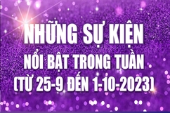 [Infographics] - Những sự kiện nổi bật trong tuần