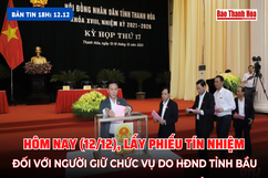 Bản tin 18h ngày 12/12: Hôm nay (12/12), lấy phiếu tín nhiệm đối với người giữ chức vụ do HĐND tỉnh bầu