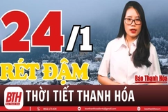 Dự báo thời tiết ngày 24/1: Thanh Hóa rét đậm, rét hại