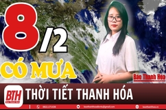 Dự báo thời tiết Thanh Hóa 8/2: Dự báo thời tiết toàn vùng Thanh Hóa chi tiết