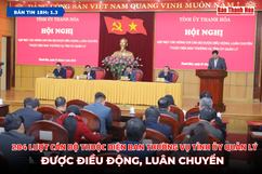 [Bản tin 18h] 204 lượt cán bộ thuộc diện Ban Thường vụ Tỉnh ủy quản lý được điều động, luân chuyển