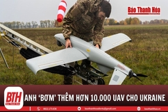 Anh sẽ cung cấp hơn 10.000 UAV cho Ukraine 