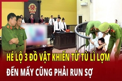 Hé lộ ngày cuối cùng của tử tù, lì lợm đến mấy cũng phải run sợ trước 3 đồ vật