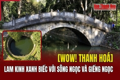 [WOW! THANH HOÁ] Lam Kinh xanh biếc với sông Ngọc và giếng Ngọc