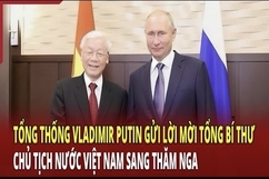 Tổng thống Vladimir Putin mời Tổng Bí thư, Chủ tịch nước Việt Nam sang thăm Nga