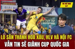 Tin thể thao 5/7:  Lo sân Thanh Hoá xấu, HLV Hà Nội FC vẫn tin sẽ giành Cup Quốc gia; Tâm điểm tứ kết EURO 2024