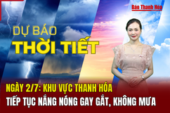 Dự báo thời tiết ngày 2/7: Thanh Hoá tiếp tục nắng nóng gay gắt, không mưa