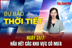 Dự báo thời tiết ngày 31/7: Hầu hết các khu vực có mưa