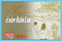 [Podcast] Truyện ngắn: Chuyện ở xóm Vườn Lan