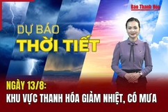 Dự báo thời tiết ngày 13/8: Khu vực Thanh Hóa giảm nhiệt, có mưa rải rác