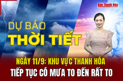 Dự báo thời tiết ngày 11/9: Khu vực Thanh Hóa tiếp tục có mưa to đến rất to