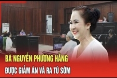 Tin nóng trưa 19/9: Bà Nguyễn Phương Hằng được giảm án và ra tù sớm hơn dự kiến