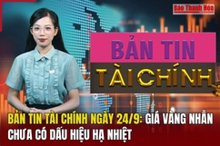 Bản tin Tài chính 24/9: Giá vàng nhẫn chưa có dấu hiệu hạ nhiệt