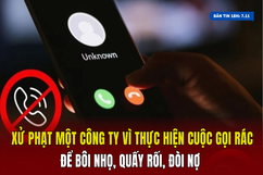 [Bản tin 18h] Xử phạt một công ty vì thực hiện cuộc gọi rác để bôi nhọ, quấy rối, đòi nợ