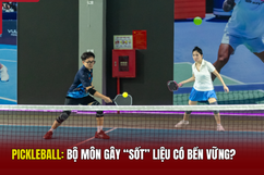 PICKLEBALL - Bộ môn gây “sốt” liệu có bền vững?