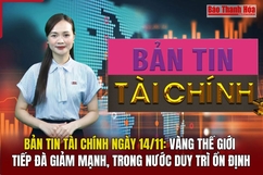 Bản tin Tài chính 14/11: Vàng thế giới tiếp đà giảm mạnh, trong nước duy trì ổn định