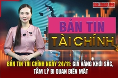 Bản tin Tài chính 24/11: Giá vàng khởi sắc, tâm lý bi quan biến mất