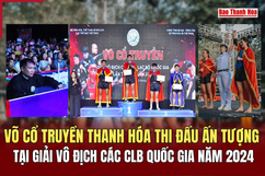 Võ cổ truyền Thanh Hóa thi đấu ấn tượng tại giải Vô địch các câu lạc bộ quốc gia năm 2024