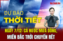 Dự báo thời tiết 7/12: Cả nước mưa dông, miền Bắc trời chuyển rét