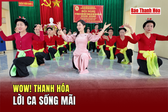 [WOW! THANH HÓA] Lời ca sống mãi