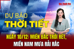 Dự báo thời tiết 10/12: Miền Bắc trời rét, miền Nam mưa rải rác