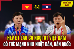 Tin thể thao 10/12: HLV ĐT Lào ca ngợi Việt Nam có thể mạnh như Nhật Bản, Hàn Quốc