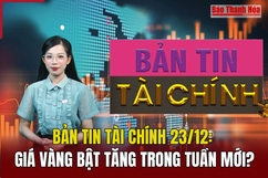 Bản tin Tài chính 23/12: Giá vàng bật tăng trong tuần mới?