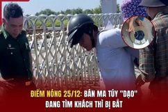 Điểm nóng 25/12: Bán ma túy “dạo”, đang tìm khách thì bị bắt