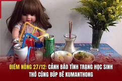 Điểm nóng 27/12:  Cảnh báo tình trạng học sinh thờ cúng búp bê KumanThong