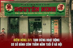 Điểm nóng 3/1: Tạm dừng hoạt động cơ sở bánh cốm trăm năm tuổi ở Hà Nội