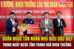 Doãn Ngọc Tân nhắn nhủ điều đặc biệt trong ngày được tỉnh Thanh Hoá vinh danh, khen thưởng