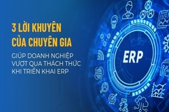 3 lời khuyên của chuyên gia giúp doanh nghiệp vượt qua các thách thức khi triển khai ERP