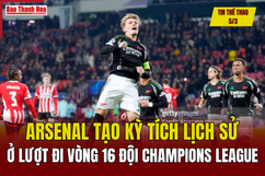 Tin thể thao 5/3: Arsenal tạo kỳ tích lịch sử ở lượt đi vòng 16 đội Champions League