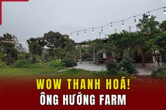 [WOW! THANH HÓA] Ông Hướng Farm
